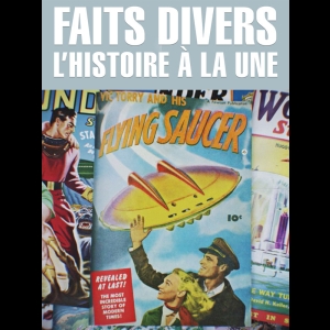 [Serie] Faits divers, l'histoire à la une