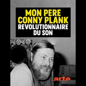 Mon père Conny Plank - Révolutionnaire du Son