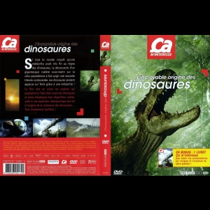 Ça m'interesse - L'Incroyable Origine des Dinosaures