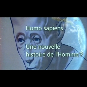 Homo sapiens - Une nouvelle histoire de l'Homme