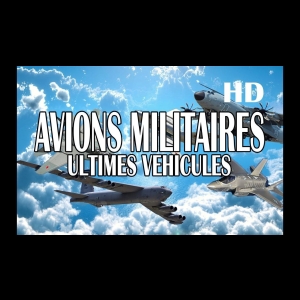 Avions militaires - Ultimes véhicules 