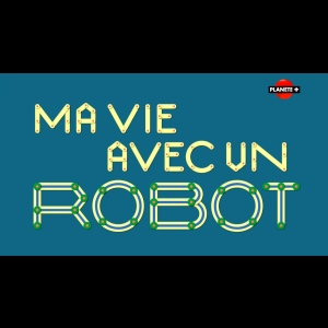 Ma vie avec Un Robot