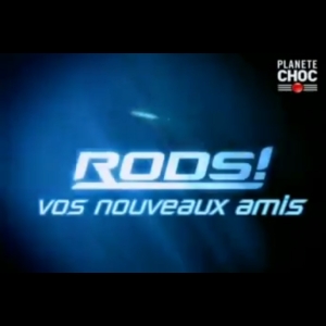 RODS ! Vos Nouveaux Amis