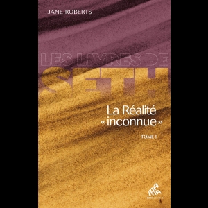 La réalité "inconnue" - Tome 1 