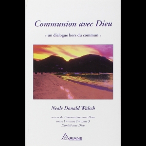 Communion avec Dieu - Un dialogue hors du commun