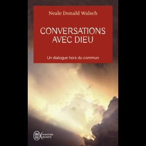 Conversations avec Dieu - Un dialogue hors du commun - Tome 1