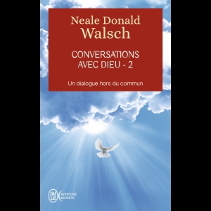 Conversations avec Dieu - Un dialogue hors du commun - Tome 2