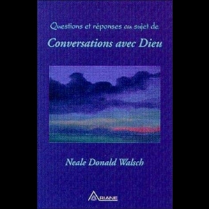 Questions et réponses au sujet de "Conversations avec Dieu"