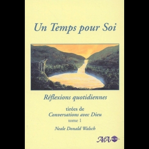 Un temps pour soi. Réflexions quotidiennes tirées de Conversations avec Dieu - Tome 1