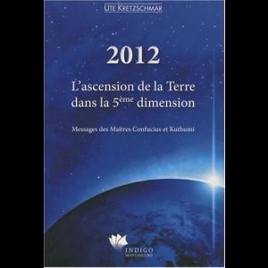 2012 - L'ascension de la Terre dans la 5ème dimension