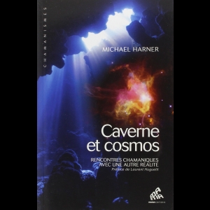 Caverne et cosmos - Rencontres chamaniques