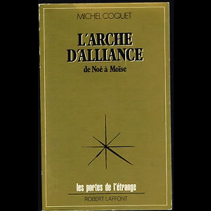 L'Arche d'alliance - De Noé à Moïse