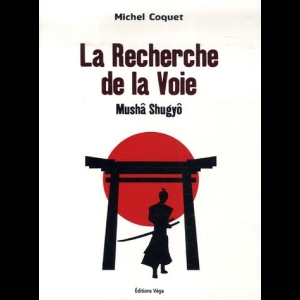 La Recherche de la Voie - Mushâ Shugyô