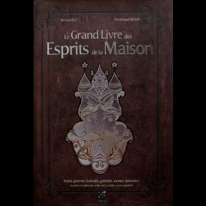 Le Grand Livre des Esprits de la Maison : Nains, gnomes, kobolds, gobelins, tomtes, brownies