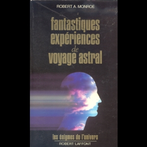 Fantastiques expériences de voyage astral