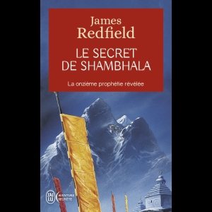 Le secret de Shambhala - La onzième prophétie révélée