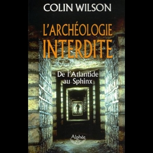 L'archéologie interdite : De l'Atlantide au Sphinx