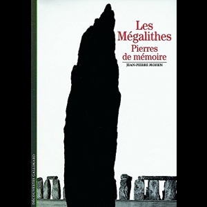 Les Mégalithes : Pierres de mémoire