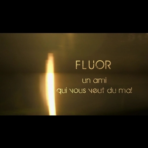 Fluor, un ami qui vous veut du mal