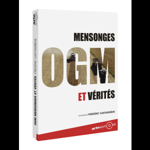 OGM – Mensonges et Vérités