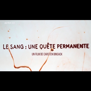 Le sang : une quête permanente