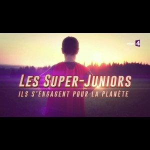 Les super-juniors - Ils s'engagent pour la planète