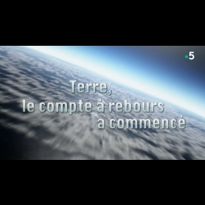 [Serie] Terre, le compte à rebours à commencé