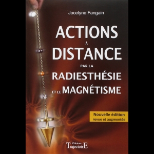 Actions à distance par la radiesthésie et magnétisme