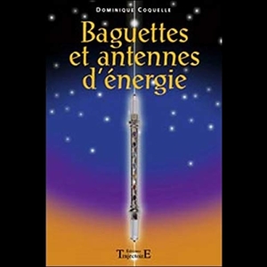 Baguettes et antennes d'énergie