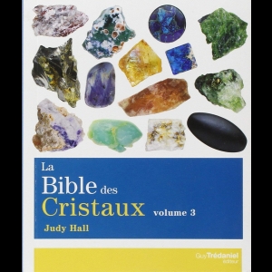 La bible des cristaux - Volume 3