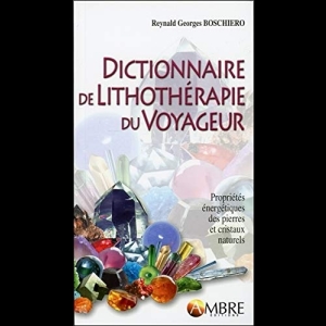 Dictionnaire de lithothérapie du voyageur