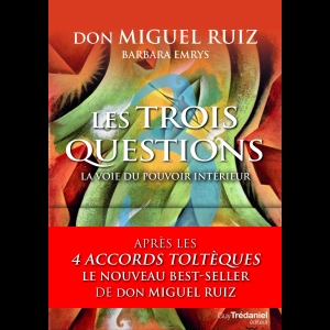 Les trois questions -  La voie du pouvoir intérieur