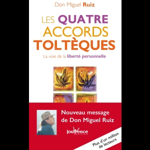 Les quatre accords toltèques - La voie de la liberté personnelle