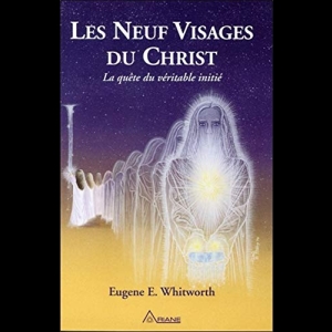 Les neuf visages du Christ - La quête du véritable initié