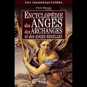  Encyclopédie des anges, des archanges et des anges rebelles 