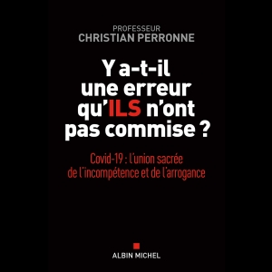 Y a-t-il une erreur qu'ils n'ont pas commise ? Covid-19 - l'union sacrée de l'incompétence et l'arrogance