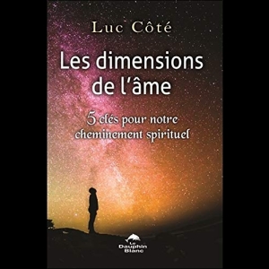 Les dimensions de l'âme - 5 clés pour notre cheminement spirituel