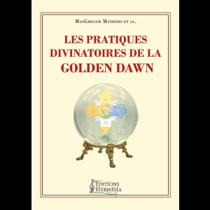 Les pratiques divinatoires de la Golden Dawn