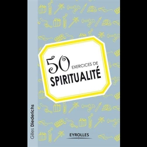 50 exercices de spiritualité