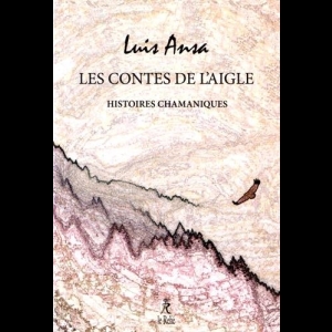 Les contes de l'aigle - Histoires chamaniques