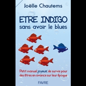 Etre indigo sans avoir le blues