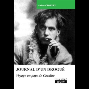 Journal d'un drogué - Voyage au pays de Cocaïne