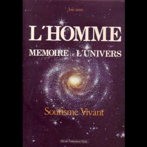 L'homme - Mémoire de l'univers