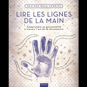 Lire les lignes de la main - Comprendre sa personnalité à travers l'art de la chiromanci