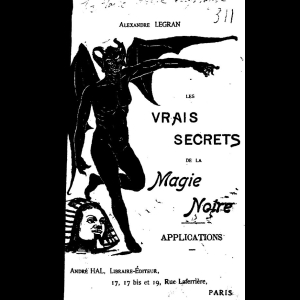 La Magie Noire - Les Recettes Infernales et les Oeuvres Démoniaques