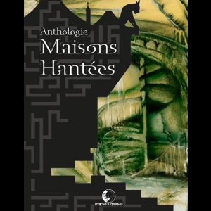 Maisons hantées - Anthologie