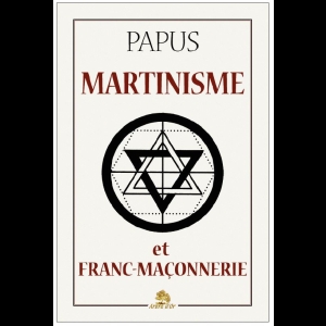 Martinésisme, willermosisme, martinisme et franc-maçonnerie