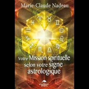 Votre Mission spirituelle selon votre signe astrologique