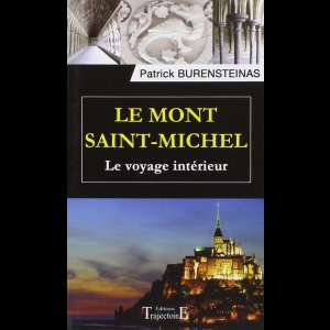 Le Mont Saint-Michel - Le voyage intérieur