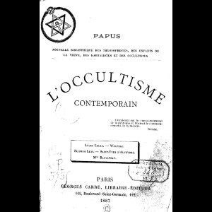 L'occultisme contemporain - Louis Lucas, Wronski, Éliphas Lévi, Saint-Yves d'Alveydre, Mme Blavatsky